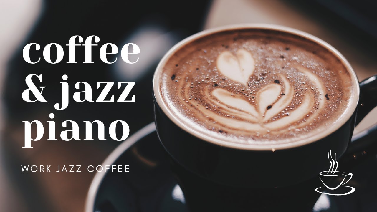 Work, Coffee & Jazz Piano. 29 0f 100 YouTube