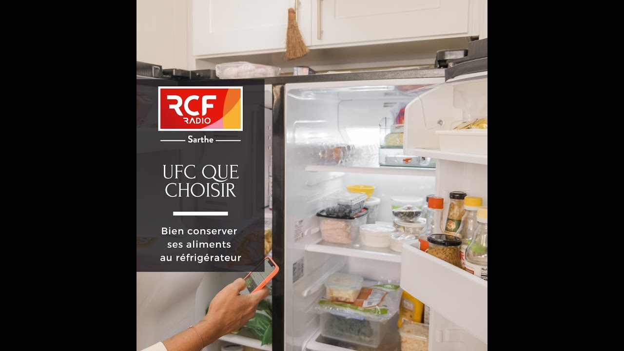 UFC QUE CHOISIR : Bien conserver ses aliments au réfrigérateur _ 06_  02_2023 