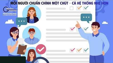 MỖI NGƯỜI CHUẨN CHỈNH MỘT CHÚT – CẢ HỆ THỐNG NHẸ HƠN
