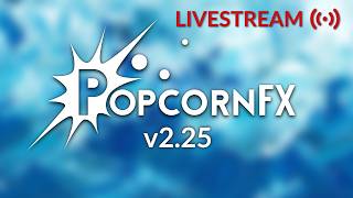 PopcornFX v2.25 highlights