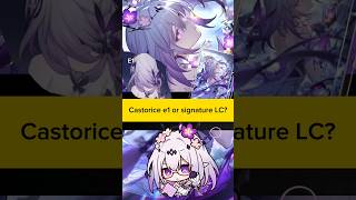 Should you go for E1 Castorice or Castorice Lightcone? #honkaistarrail #castorice #starrail