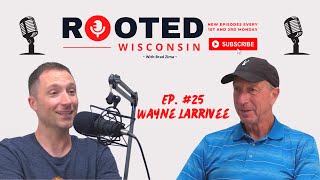 Celebrity Wayne Larrivee - Broadcasting Career and Path to the Packers | Rooted Wisconsin | Ep. #25 Profile