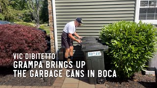 Grampa brings up the garbage cans in Boca