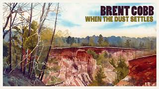 Video thumbnail of "Brent Cobb - When The Dust Settles [Official Audio]"