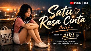 Satu Rasa Cinta - Arief | Cover AIRI (Lagu Minang Populer Penuh Perasaan)