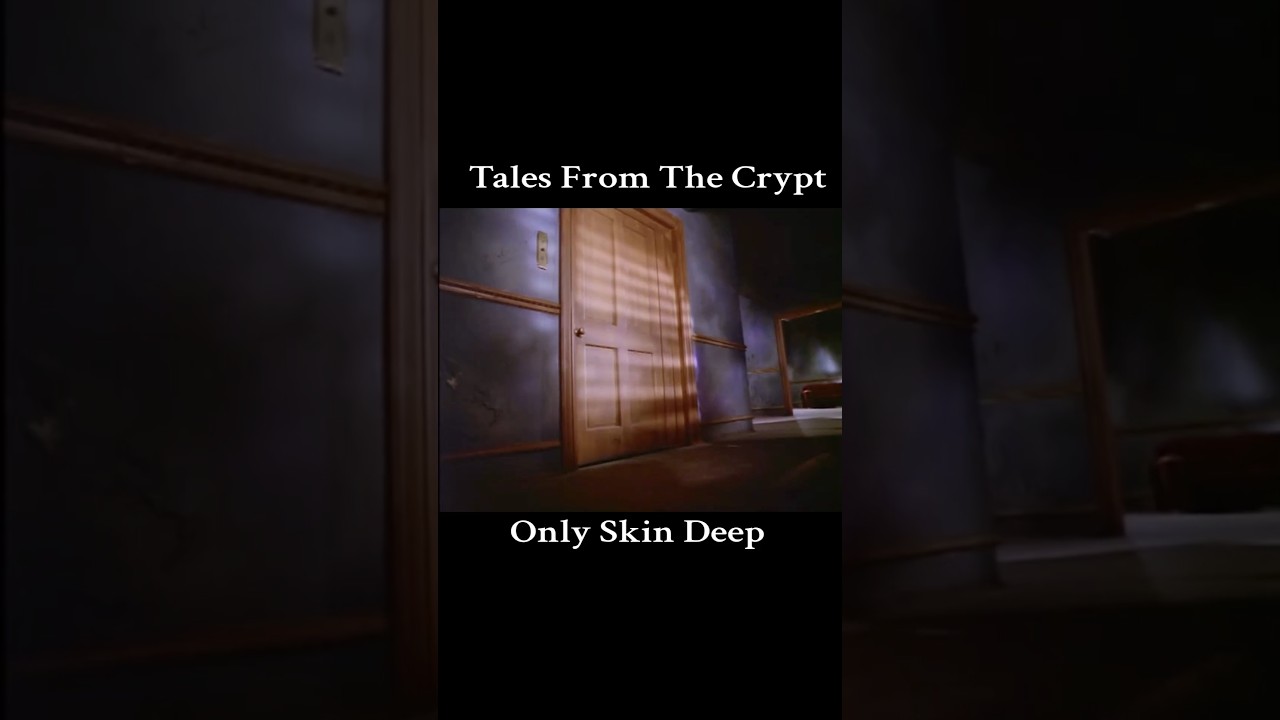 Only Skin Deep | Tales From The Crypt 