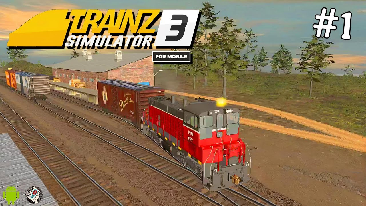 🚝 Trainz Simulator 3 Android Gameplay Tutorial