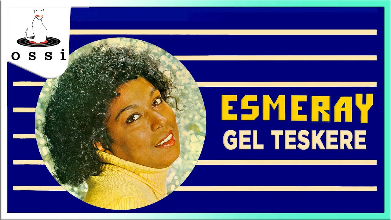 Esmeray - Gel Tezkere