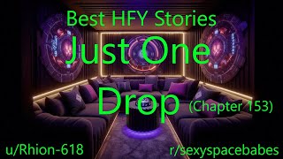 Best HFY Stories: Just One Drop (Chapter 153)