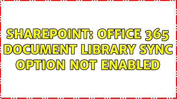 Sharepoint: Office 365 Document library Sync option not enabled