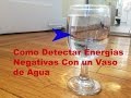 Como Detectar Energias Negativas  con un Vaso de Agua