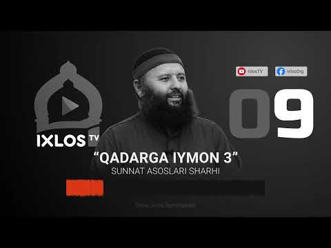 09 | Qadarga iymon (3) | Sunnat asoslari sharhi | IxlosTV arxividan
