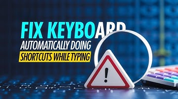 How to Fix Keyboard Automatically Doing Shortcuts While Typing [Tutorial]