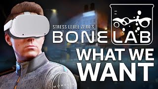 BONELAB VR - Boneworks 2 | What We Want