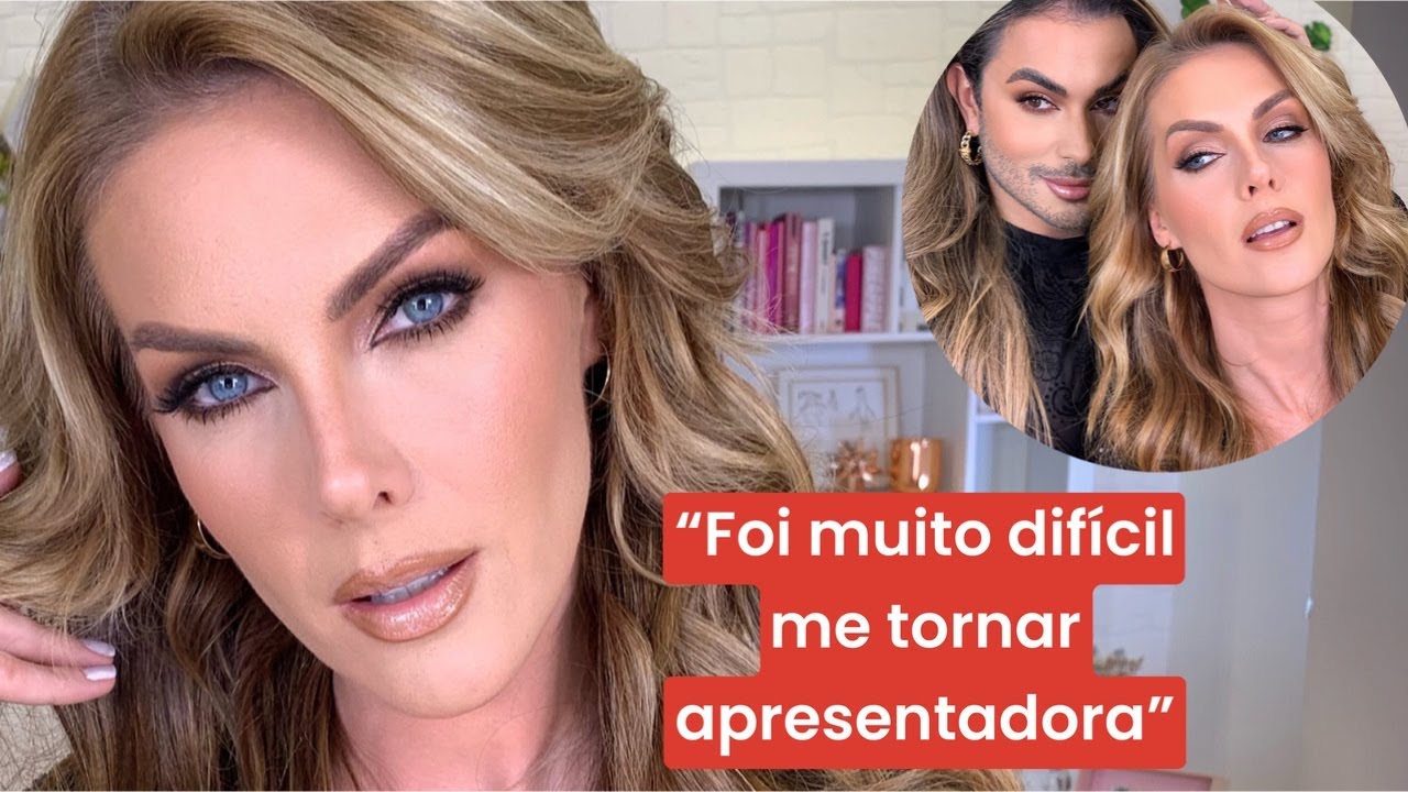 Maquia e fala: Ana Hickmann