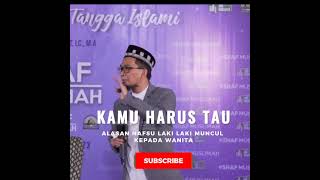ALASAN NAFSU LAKI LAKI MUNCUL KEPADA WANITA-Ceramah Ustad Adi Hidayat