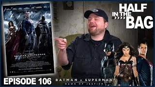 Half in the Bag v Batman v Superman  episode 106