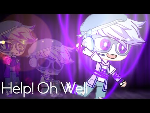 Help! Oh Well... | Gacha MEP [CLOSED] 20/20 | READ DESC.