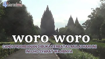 WORO WORO, CANDI PRAMBANAN MULAI SABTU DIBUKA UNTUK PENGUNJUNG, INI LHO SYARAT WAJIBNYA NDORO!