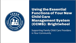 Using the Essential Functions of Your New Child Care Management System (CCMS): Brightwheel