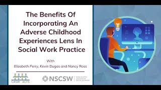 The Benefits Of Incorporating An Adverse Childhood Experiences Lens In Social Work Practice