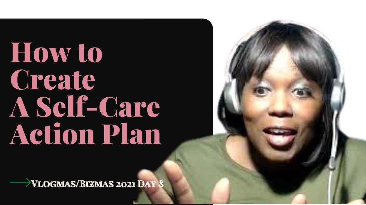How to Create A Self Care Action Plan l Vlogmaz Bizmas Day 8