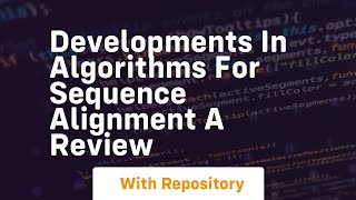 developments in algorithms for sequence alignment a review