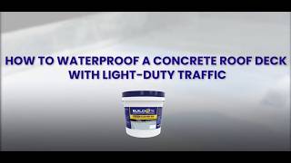 HOW TO WATERPROOF A CONCRETE ROOF DECK WITH LIGHT-DUTY TRAFFIC
