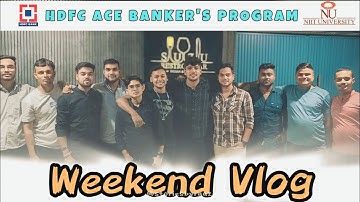 Weekend Vlog at NIIT University Neemrana | HDFC ACE BANKER