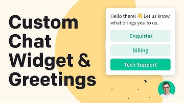 Customizing the Chat Widget and Greetings | LiveChat University