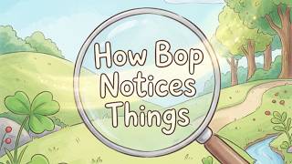 Episode 5 | How Bop Notices Things (AI for Kids)