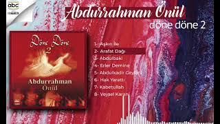 Abdurrahman Önül - Döne Döne 2 Full Albüm