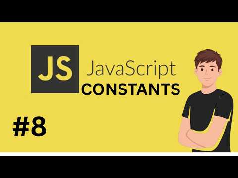 JavaScript CONSTANTS are easy (javascript tutorial 8)