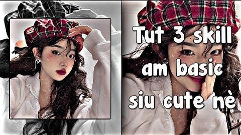 Tut 3 skill am (Alight Motion) siu cute lun nè😽💕 | #30