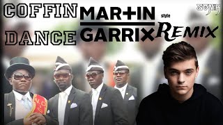 Coffin Dance - Martin Garrix style Remix | Remix by SONIK