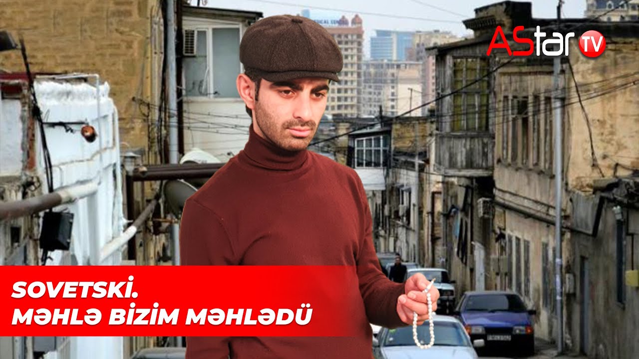 Sovetski. Məhlə bizim məhlədü.