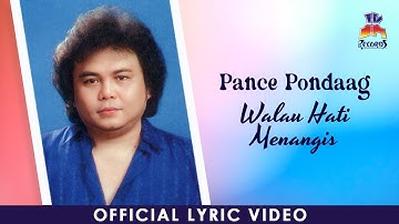 Pance  Pondaag - Walau Hati Menangis (Official Lyric Video)
