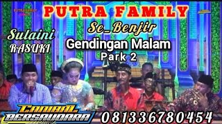 Putra Family Se Benjir - Gendingan Malam 2 Bersama Ning Sulaini & Rasuki ( terbaru ) 2025