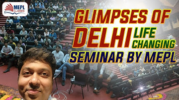 Glimpses Of DELHI Life Changing Seminar By MEPL 🔥 | Mohit Agarwal
