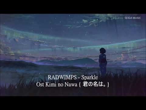 Sparkle - RADWIMPS Ost Kimi no Nawa [君の名は。]  Lirik dan Terjemahan