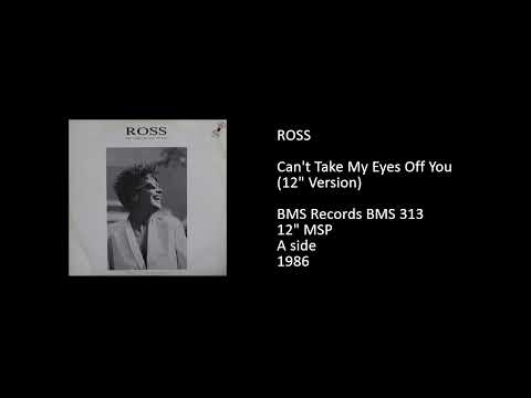 Ross — ROSS - Can't Take My Eyes Off You (12'' Version) - 1986