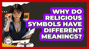 Why Do Religious Symbols Have Different Meanings? - Anthropology Insights