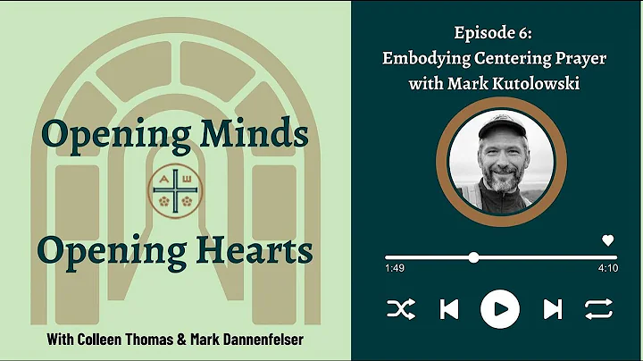 CO Podcast 6: Embodying Centering Prayer with Mark...