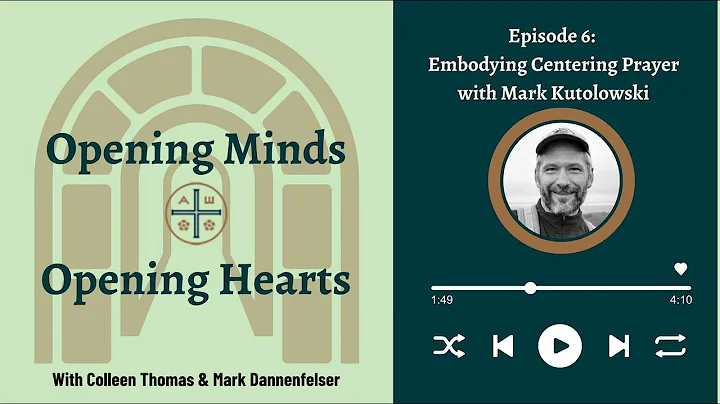 CO Podcast 6: Embodying Centering Prayer with Mark...