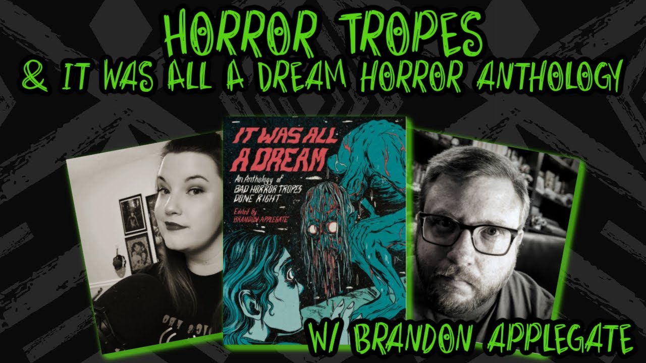 Horror Tropes | It Was All A Dream Horror Anthology w/ Brandon Applegate