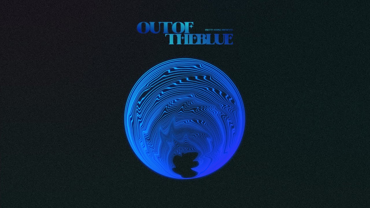 Watch PRETTY YOUNG - Out Of The Blue (Visualizer) on YouTube Watch PRETTY YOUNG - Out Of The Blue (Visualizer) on YouTube