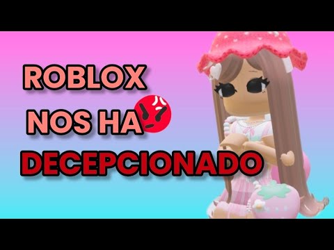 ROBLOX HAS DISAPPOINTED US😡😭‼️‼️
