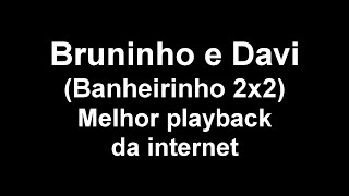 Bruninho e Davi feat. Analaga - Banheirinho 2x2 ● Karaoke ● O melhor playback da internet.