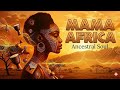 MAMA AFRICA Ancestral Soul Afro Deep House Original Song 2026 MAMA AFRICA Ancestral Soul Afro Deep House Original Song 2026