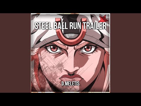 Steel Ball Run Teaser Trailer Theme From JJBA Steel Ball Run 